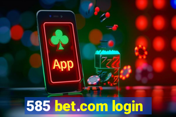 585 bet.com login